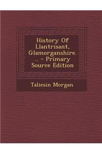 History of Llantrisant, Glamorganshire... - Primary Source Edition