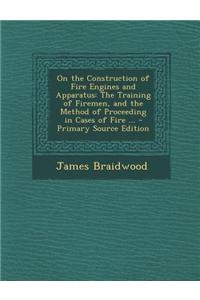 On the Construction of Fire Engines and Apparatus