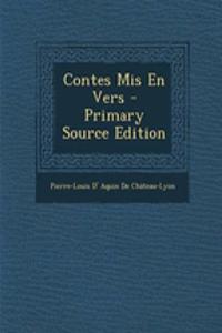 Contes Mis En Vers - Primary Source Edition