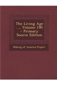 The Living Age ..., Volume 190