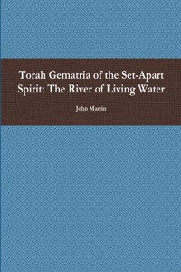 Torah Gematria of the Set-Apart Spirit: The River of Living Water