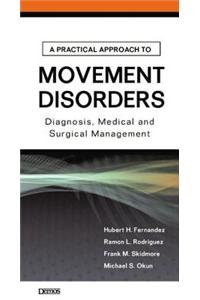 Practical Approach to Movement Disorders, A: Diagnosis and Medical and Surgical Management