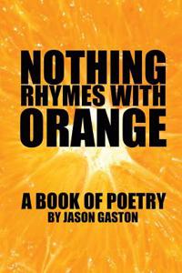 Nothing Rhymes with Orange