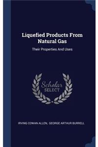 Liquefied Products From Natural Gas