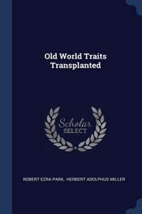 Old World Traits Transplanted