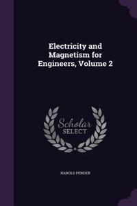 Electricity and Magnetism for Engineers, Volume 2