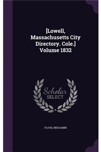 [Lowell, Massachusetts City Directory. Cole.] Volume 1832