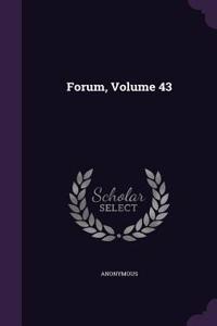 Forum, Volume 43