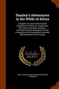 Stanley's Adventures in the Wilds of Africa