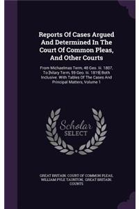 Reports of Cases Argued and Determined in the Court of Common Pleas, and Other Courts