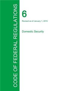 Code of Federal Regulations Title 6, Volume 2, January 1, 2015
