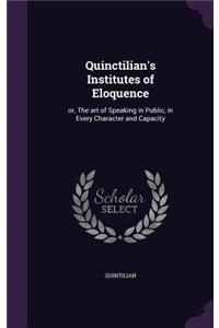 Quinctilian's Institutes of Eloquence