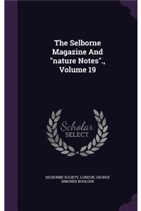 The Selborne Magazine and Nature Notes., Volume 19