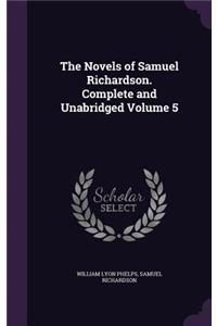 The Novels of Samuel Richardson. Complete and Unabridged Volume 5