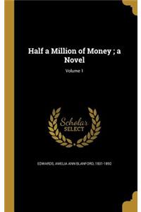 Half a Million of Money; a Novel; Volume 1