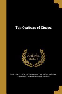 Ten Orations of Cicero;