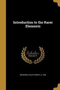 Introduction to the Rarer Elements