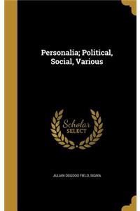 Personalia; Political, Social, Various