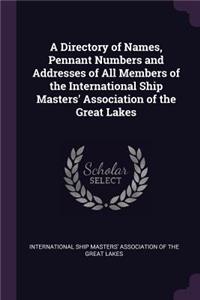 A Directory of Names, Pennant Numbers and Addresses of All Members of the International Ship Masters' Association of the Great Lakes