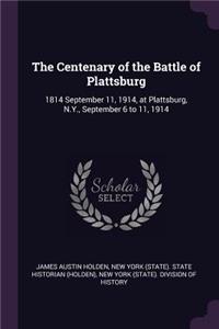 The Centenary of the Battle of Plattsburg