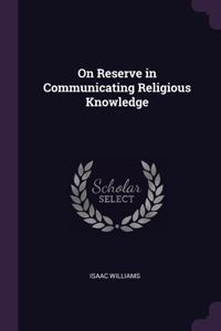 On Reserve in Communicating Religious Knowledge