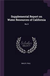 Supplemental Report on Water Resources of California: No.9