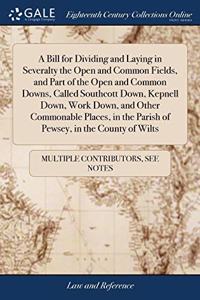 A BILL FOR DIVIDING AND LAYING IN SEVERA