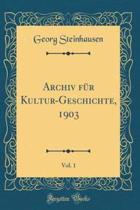 Archiv FÃ¼r Kultur-Geschichte, 1903, Vol. 1 (Classic Reprint)
