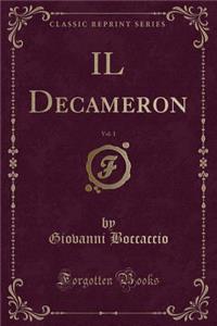 IL Decameron, Vol. 1 (Classic Reprint)
