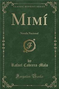 Mimí: Novela Nacional (Classic Reprint)