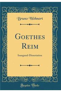 Goethes Reim: Inaugural-Dissertation (Classic Reprint)