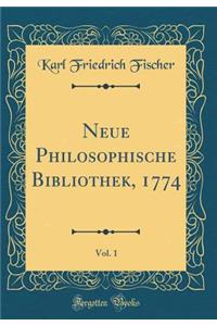 Neue Philosophische Bibliothek, 1774, Vol. 1 (Classic Reprint)