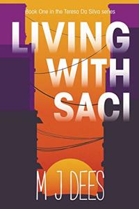 Living with Saci