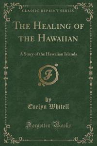 The Healing of the Hawaiian