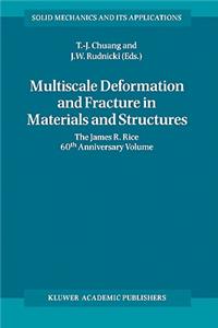 Multiscale Deformation and Fracture in Materials and Structures