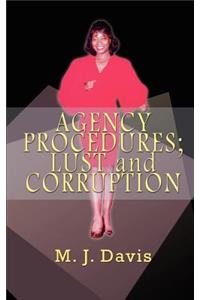 AGENCY PROCEDURES; LUST and CORRUPTION