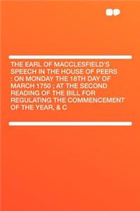 The Earl of Macclesfield's Speech in the House of Peers
