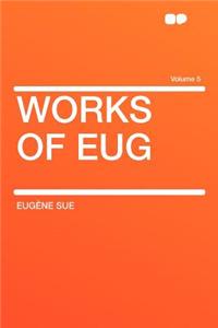 Works of Eug Volume 5
