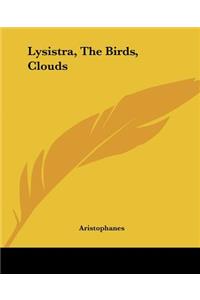 Lysistra, The Birds, Clouds