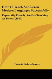 How To Teach And Learn Modern Languages Successfully