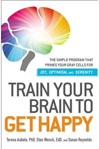 Train Your Brain to Get Happy