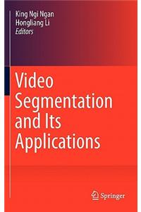 Video Segmentation and Its Applications