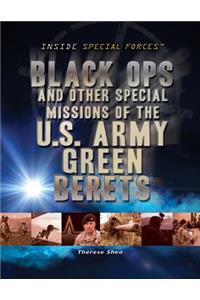 Black Ops and Other Special Missions of the U.S. Army Green Berets