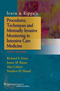 Irwin and Rippe's Procedures, Techniques and Minimally Invasive Monitoring in Intensive Care Medicine