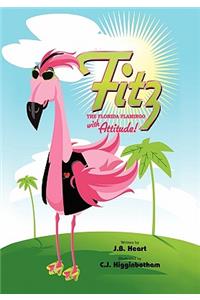 Fitz the Florida Flamingo with Attitude!