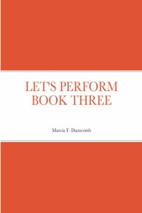 Let's Perform Book Three