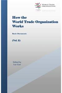 How the World Trade Organization Works