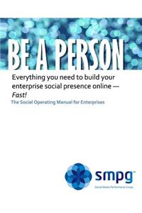 Be a Person - The Social Operating Manual for Enterprises