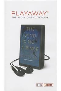 The Wind Is Not a River