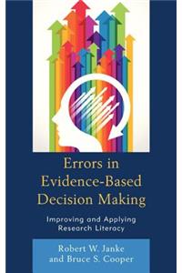 Errors in Evidence-Based Decision Making